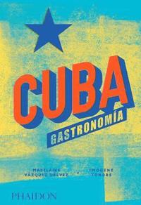 Cuba. Gastronomia (Cuba: The Cookbook) (Spanish Edition) (inbunden)