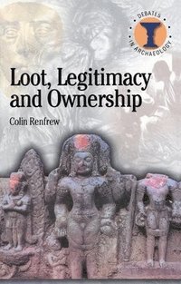 Loot, Legitimacy and Ownership (häftad)