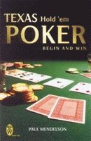 Texas Hold 'Em Poker: Begin and Win (häftad)