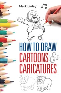 How To Draw Cartoons and Caricatures (e-bok)