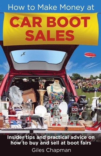 How To Make Money at Car Boot Sales (e-bok)