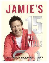 Jamie's 15-Minute Meals (inbunden)