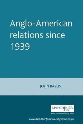 Anglo-American Relations Since 1939 (h�ftad)