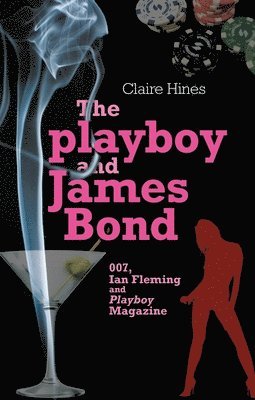 The Playboy and James Bond (inbunden)
