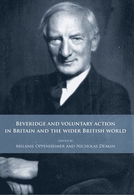 Beveridge and Voluntary Action in Britain and the Wider British World (inbunden)