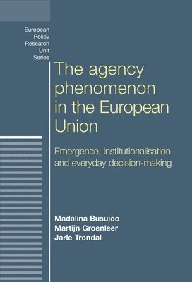 The Agency Phenomenon in the European Union (inbunden)