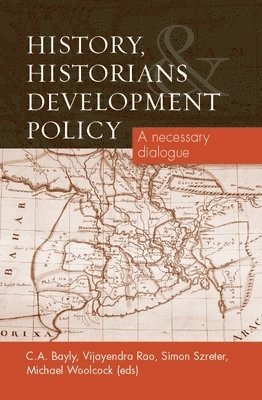 History, Historians and Development Policy (inbunden)