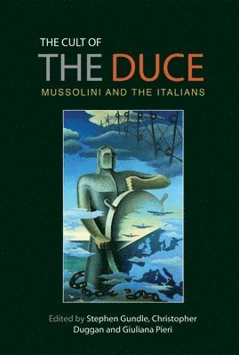 The Cult of the Duce (inbunden)