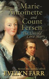 I Love You Madly Marie-Antoinette and Count Fersen The Secret Letters 