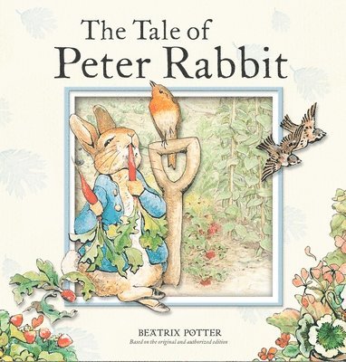 The Tale of Peter Rabbit: Based on the Original and Authorized Edition (hftad)