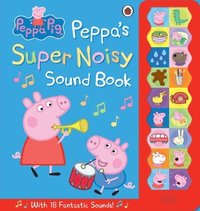 Peppa Pig: Peppa's Super Noisy Sound Book (inbunden)