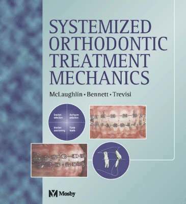 Systemized Orthodontic Treatment Mechanics (inbunden)