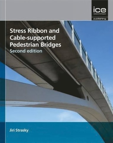 Stress Ribbon and Cable-Supported Pedestrian Bridges (häftad)