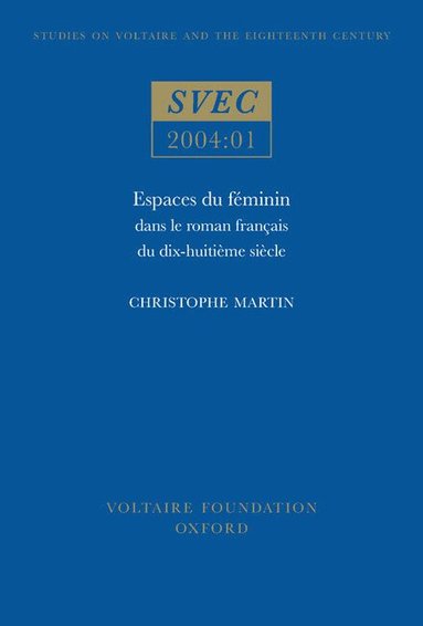 Espaces du f�minin dans le roman fran�ais du dix-huiti�me si�cle (h�ftad)