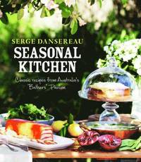 Seasonal Kitchen: Classic Recipes from Australia's Bathers' Pavilion (inbunden)