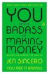 You Are a Badass at Making Money
