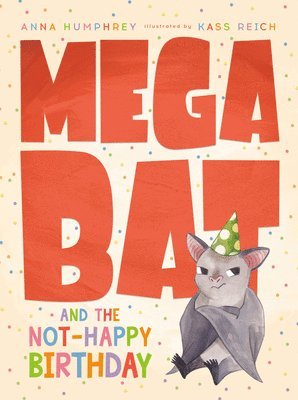 Megabat and the Not-Happy Birthday (inbunden)