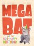 Megabat and the Not-Happy Birthday