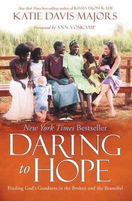 Daring to Hope: Finding God's Goodness in the Broken and the Beautiful (h�ftad)