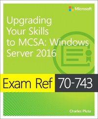 Exam Ref 70-743 Upgrading Your Skills to MCSA (hftad)