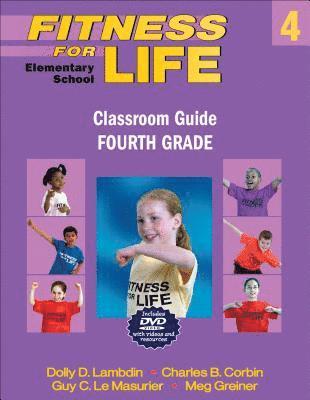 Fitness for Life: Elementary School Classroom Guide-Fourth Grade (inbunden)
