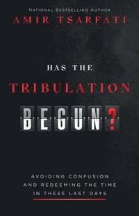 Has the Tribulation Begun? (häftad)
