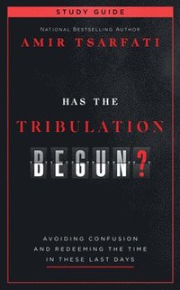 Has the Tribulation Begun? Study Guide (hftad)