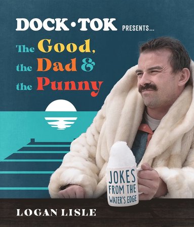 Dock Tok Presents?The Good, the Dad, and the Punny (häftad)