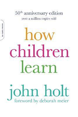 How Children Learn, 50th anniversary edition (inbunden)