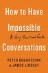 How to Have Impossible Conversations