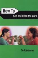 How to See and Read the Aura (inbunden)