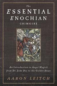 The Essential Enochian Grimoire (hftad)