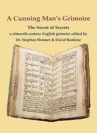 A Cunning Man's Grimoire: The Secret of Secrets (inbunden)