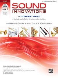 Sound Innovations for Concert Band, Bk 2: A Revolutionary Method for Early-Intermediate Musicians (E-Flat Alto Saxophone), Book & Online Media (hftad)