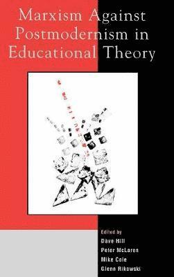 Marxism Against Postmodernism in Educational Theory (inbunden)