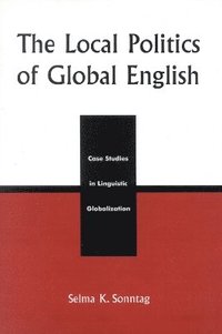 The Local Politics of Global English (inbunden)