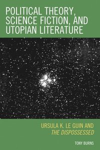 Political Theory, Science Fiction, and Utopian Literature (häftad)