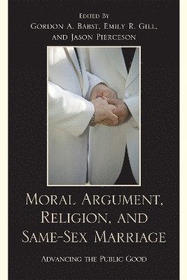 Moral Argument, Religion, and Same-Sex Marriage (inbunden)