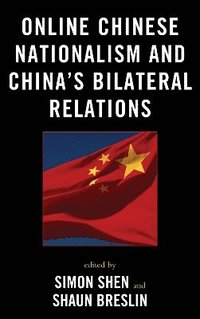 Online Chinese Nationalism and China's Bilateral Relations (inbunden)