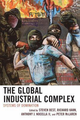 The Global Industrial Complex (inbunden)