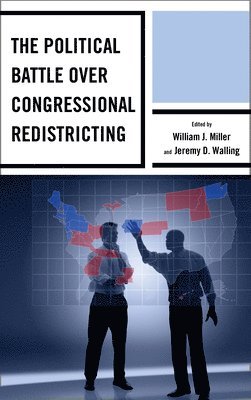 The Political Battle over Congressional Redistricting (inbunden)
