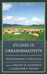 Studies in Urbanormativity (inbunden)