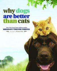 Why Dogs Are Better Than Cats (e-bok)