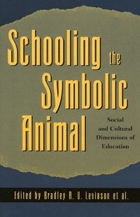 Schooling the Symbolic Animal (häftad)