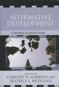 Affirmative Development Edmund W Gordon Beatrice L Bridglall