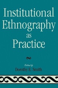 Institutional Ethnography as Practice (hftad)