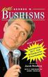 More George W. Bushisms: More of Slate's Accidental Wit and Wisdom of Our 43rd President