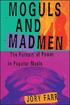 Moguls and Madmen: The Pursuit of Power in Popular Music
