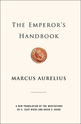 The Emperor's Handbook: A New Translation of the Meditations (hftad)