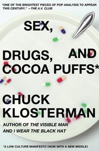 Sex, Drugs, and Cocoa Puffs - Chuck Klosterman - Häftad ...